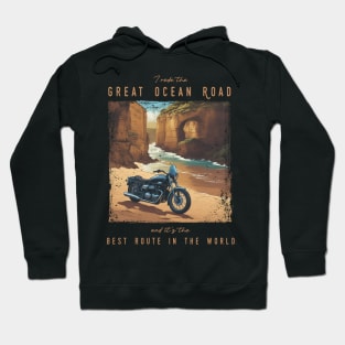I rode the Great Ocean Road and it is the best motorcycle route in the world Hoodie
